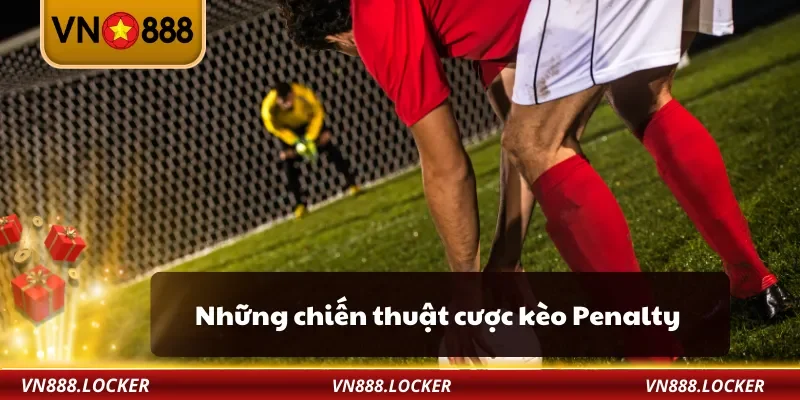 Kèo Penalty VN888– Cách Soi Và Đặt Cược Kèo Luân Lưu Hiệu Quả 4 Những chiến thuật cược kèo Penalty