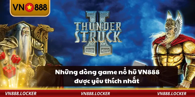 Nổ Hũ 3 Những dòng game nổ hũ VN888 được yêu thích nhất