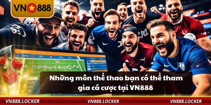 Thể Thao 3 Những môn thể thao bạn có thể tham gia cá cược tại VN888